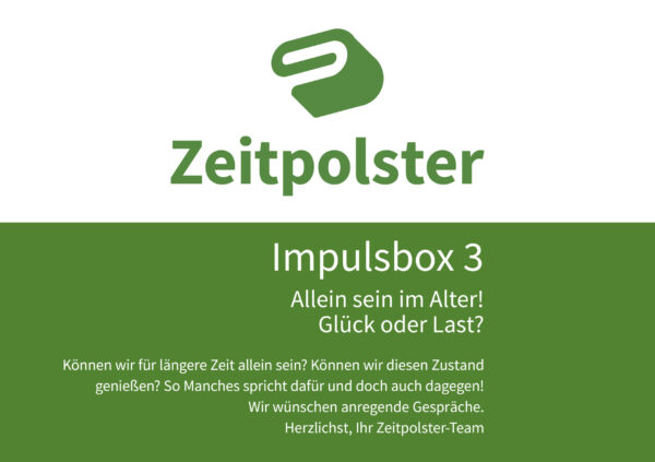 Impulsbox 3 Allein sein im Alter! Glück oder Last?